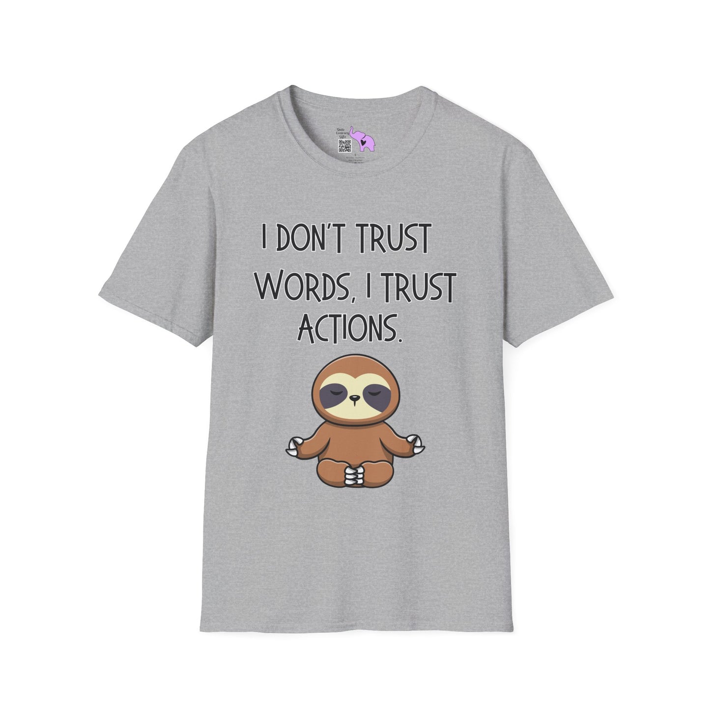 I Don't Trust Words, I Trust Actions w/Sloth Adult T-shirt