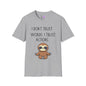 I Don't Trust Words, I Trust Actions w/Sloth Adult T-shirt