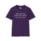 Some Things Are Better Left Alone Like Me For Instance Adult T-shirt