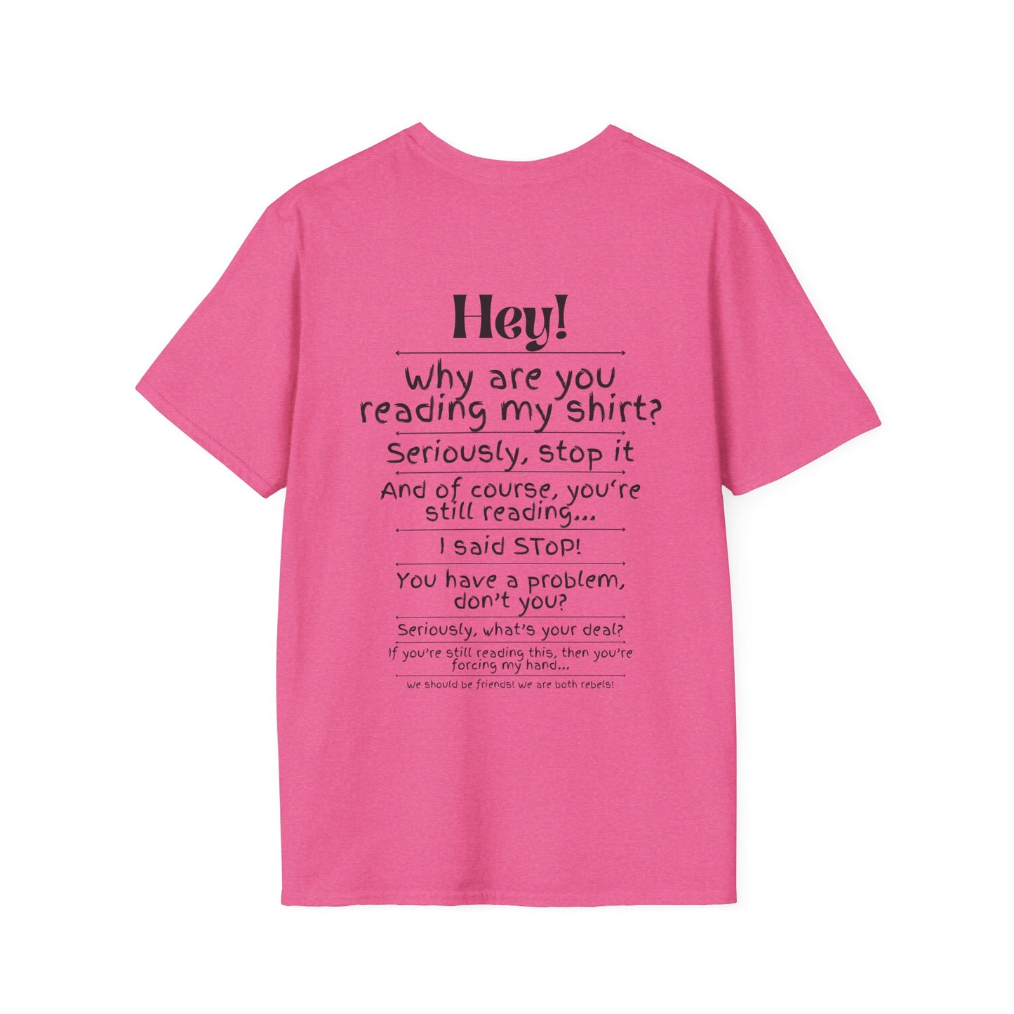 Hey! Stop Reading My Shirt! Adult T-shirt