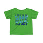 I Try To Be Good But I Take After My Daddy Infant Soft T-Shirt