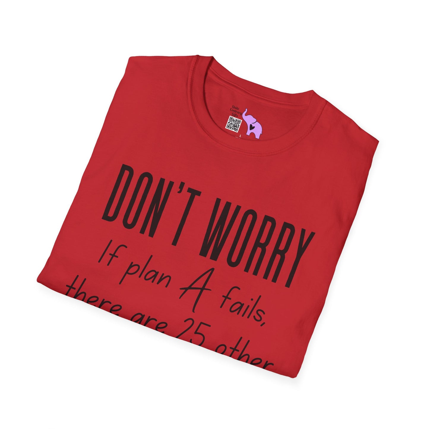 Don't Worry If Plan A Doesn't Work There Are 25 More Letters In The Alphabet Adult T-shirt