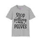 Stop Petting My Peeves (2) T-shirt