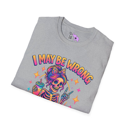 I May Be Wrong But I Doubt It Adult T-shirt