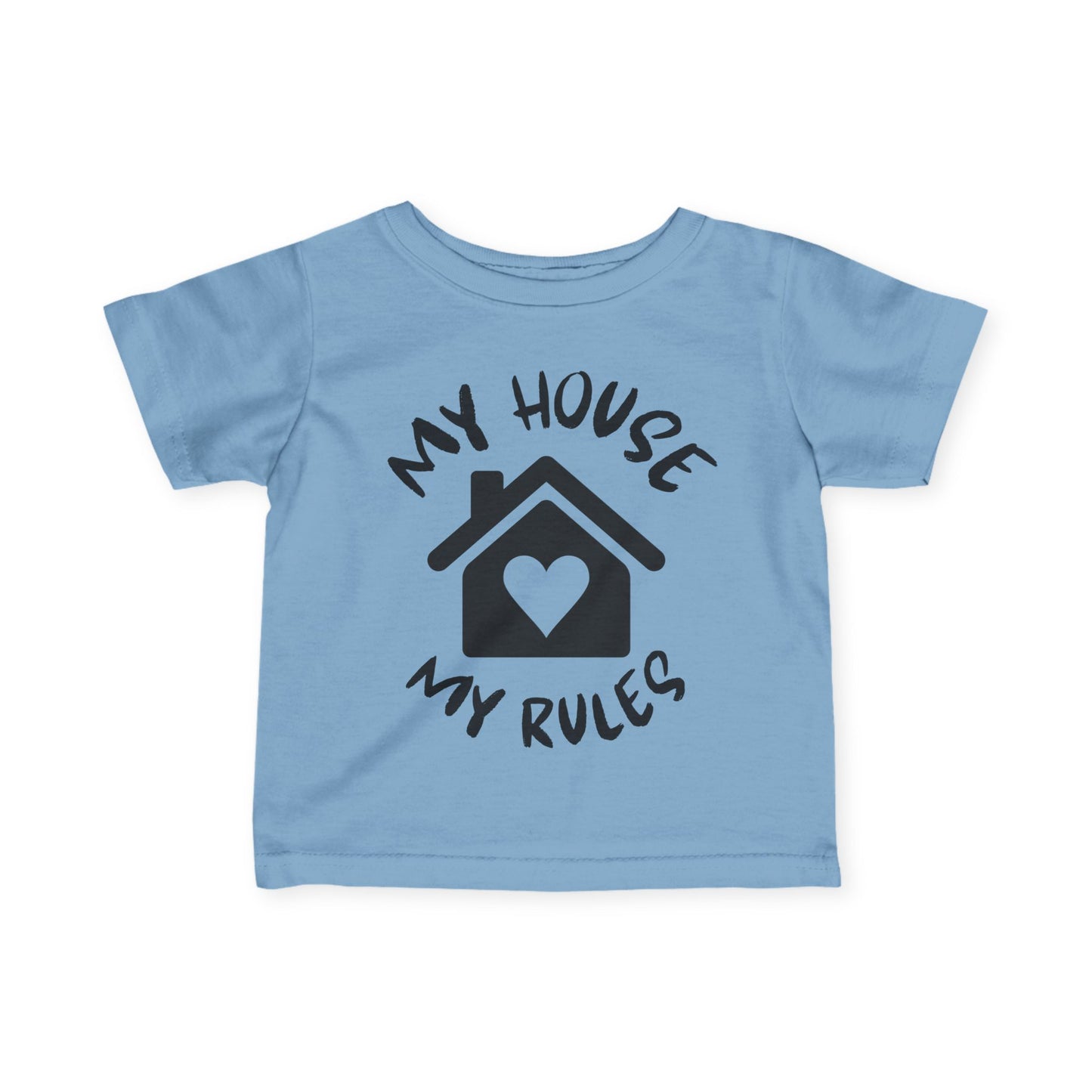 My House My Rules Infant Soft T-Shirt