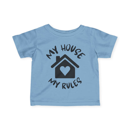 My House My Rules Infant Soft T-Shirt
