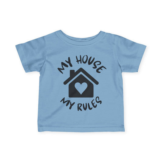 My House My Rules Infant Soft T-Shirt