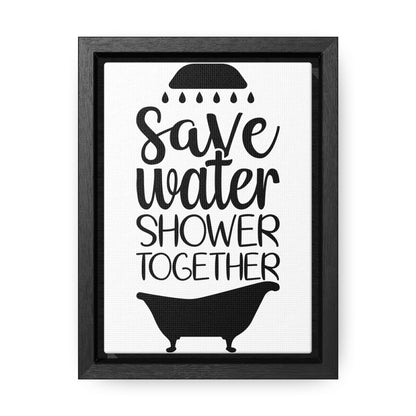 Save Water, Shower Together Canvas Wraps, Vertical Frame