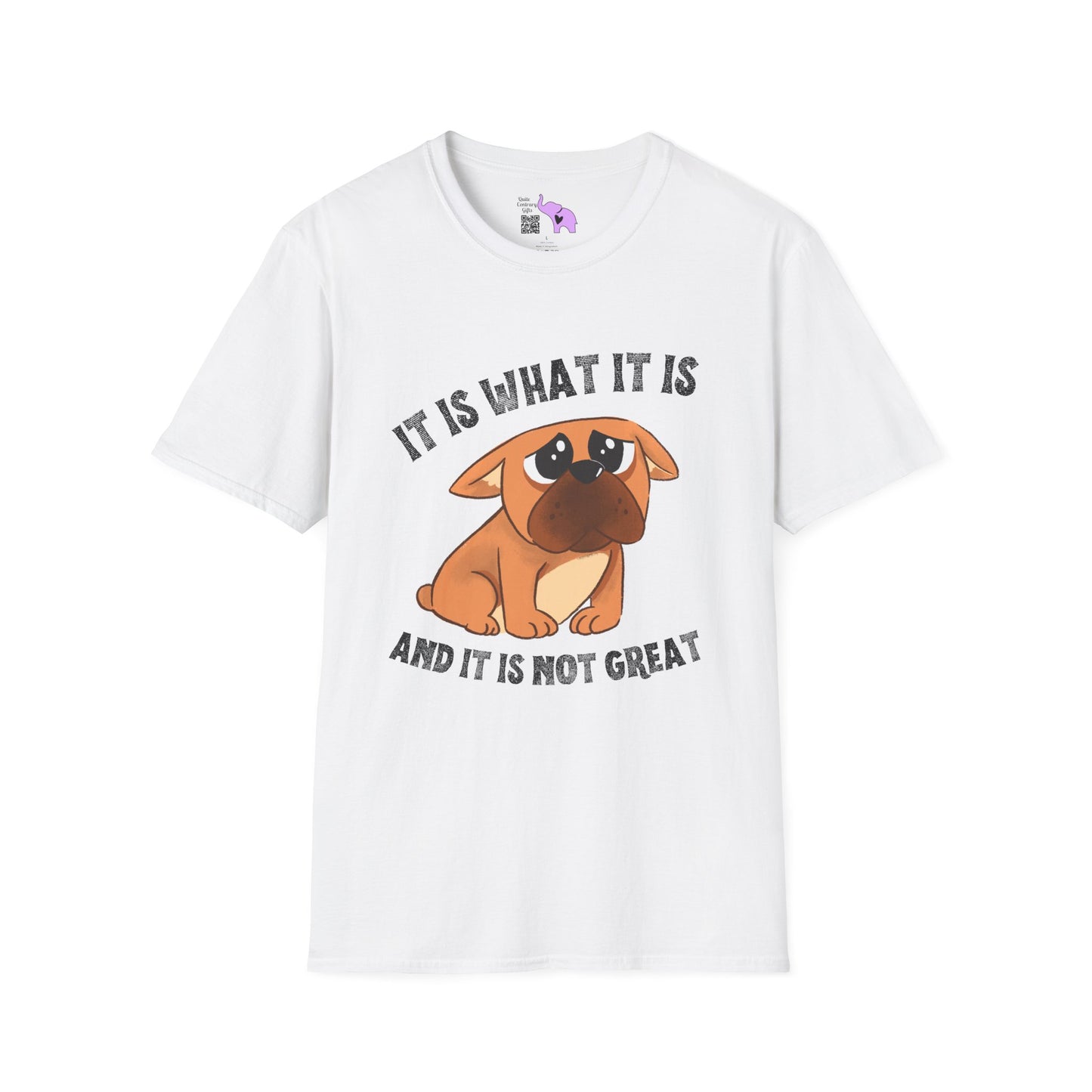 It Is What It Is And It's Not Great (Dog) Adult T-shirt