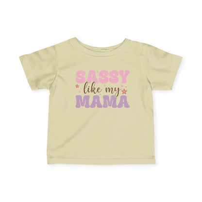 Sassy Like My Mama Infant Soft T-Shirt