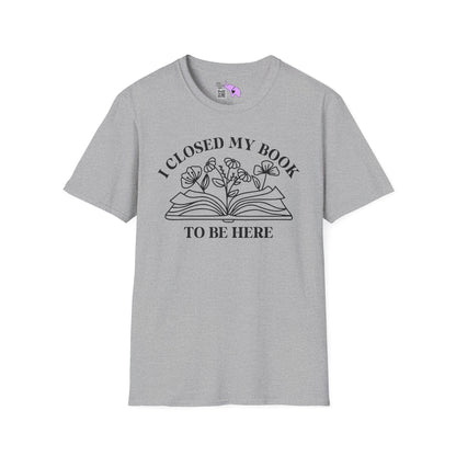 I Closed My Book To Be Here (Flowers, Open Book) Adult T-shirt