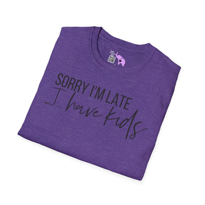 Sorry I'm Late I Have Kids Adult T-shirt