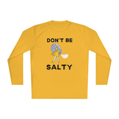 Don't Be Salty Unisex Lightweight Long Sleeve Tee