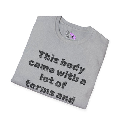 This Body Came With A Lot Of Terms And Conditions I Didn't Agree To Adult T-shirt