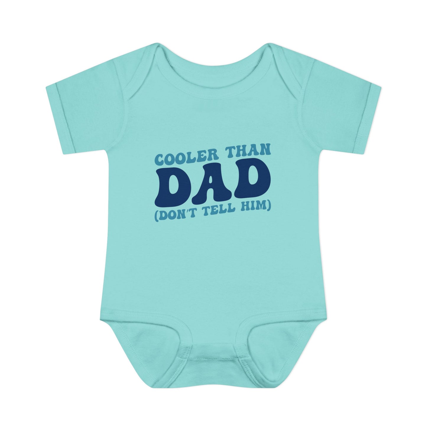 Cooler Than Dad (Don't Tell Him) Infant Baby Rib Bodysuit