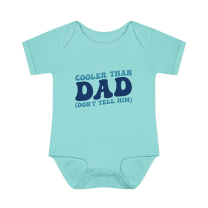 Cooler Than Dad (Don't Tell Him) Infant Baby Rib Bodysuit