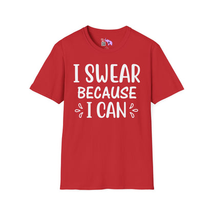 I Swear Because I Can Adult T-shirt
