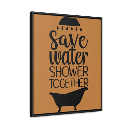 Save Water, Shower Together Canvas Wraps, Vertical Frame