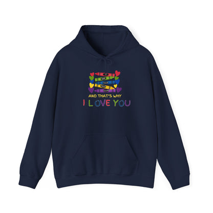 I See Your True Colors And That's Why I Love You Heavy Blend™ Hooded Sweatshirt