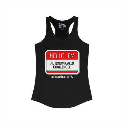 Hello, I'm Autonomically Challenged Women's Ideal Racerback Tank