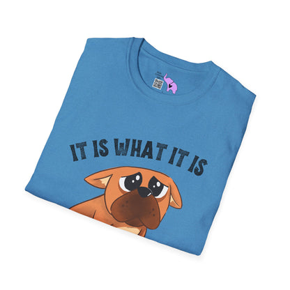 It Is What It Is And It's Not Great (Dog) Adult T-shirt
