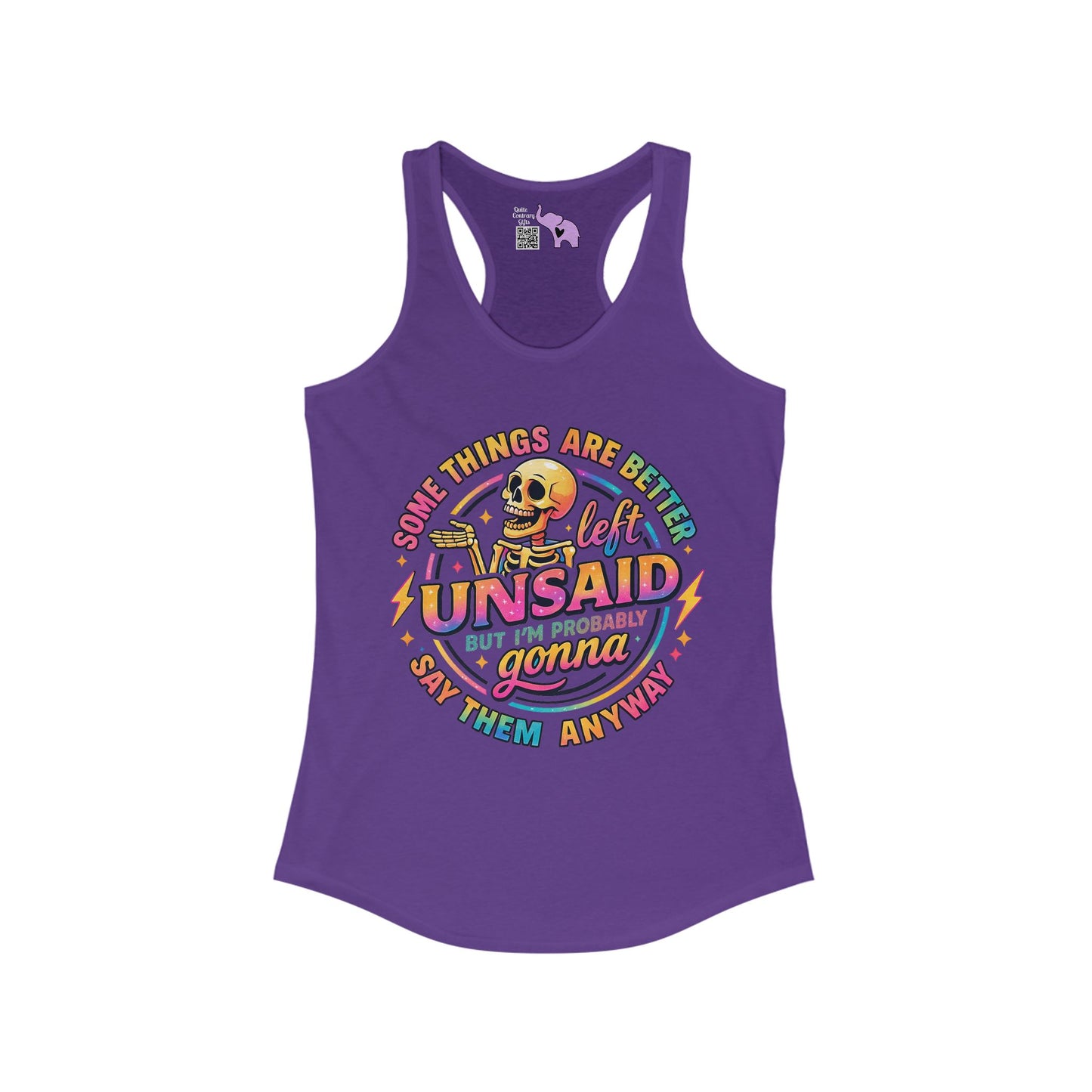 Some Things Are Better Left Unsaid But I'm Probably Gonna Say Them Anyway Women's Ideal Racerback Tank
