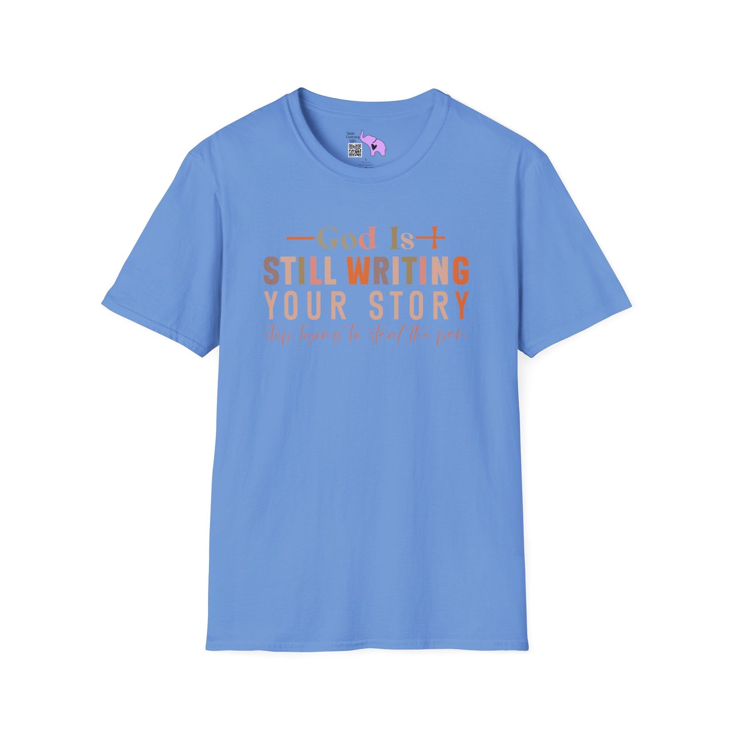God Is Still Writing Your Story; Stop Trying To Steal The Pen Adult T-shirt