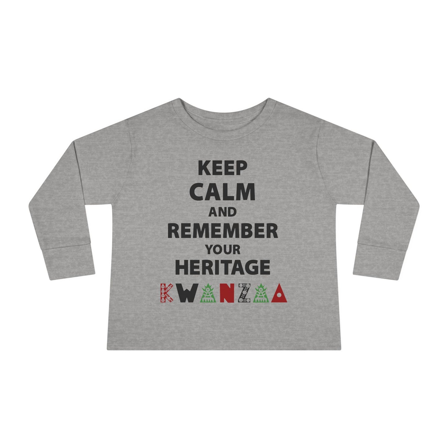 Keep Calm and Remember Your Heritage Kwanzaa Toddler Long Sleeve Tee