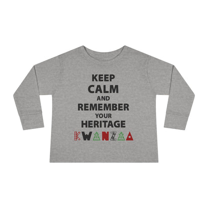 Keep Calm and Remember Your Heritage Kwanzaa Toddler Long Sleeve Tee