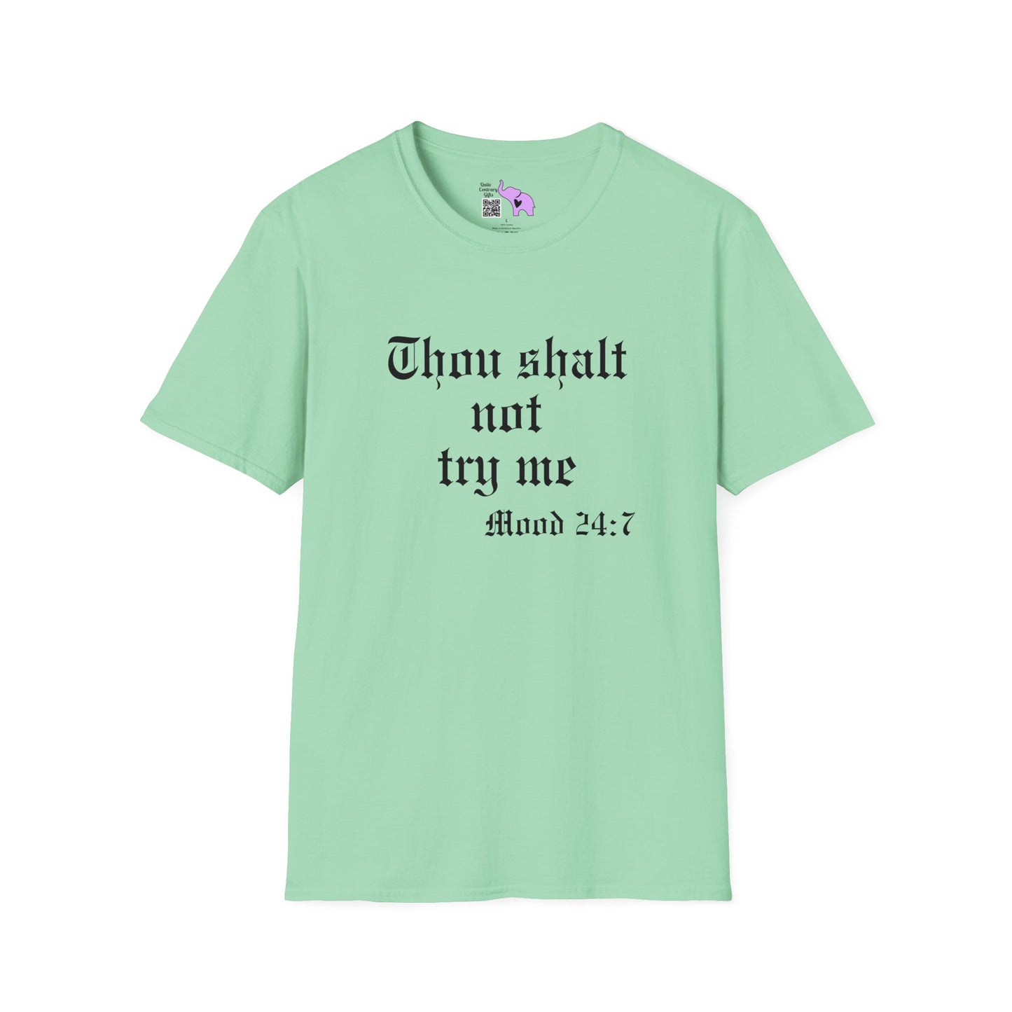 Thou Shalt Not Try Me Mood 24:7 T-shirt