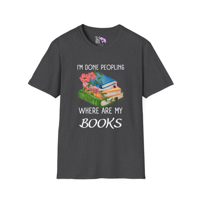 I'm Done Peopling Where Are My Books T-shirt