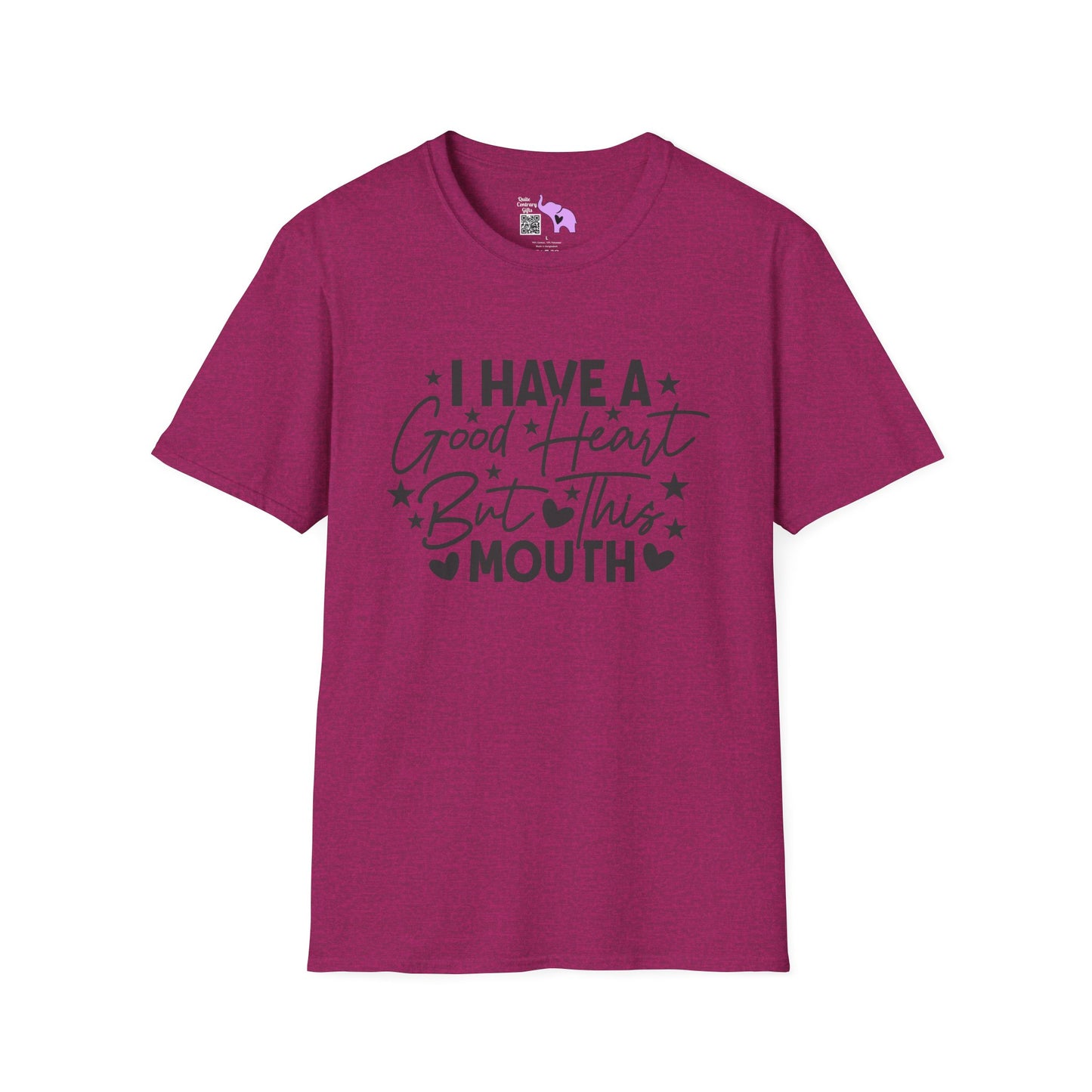 I Have A Good Heart, But This Mouth... Adult T-shirt
