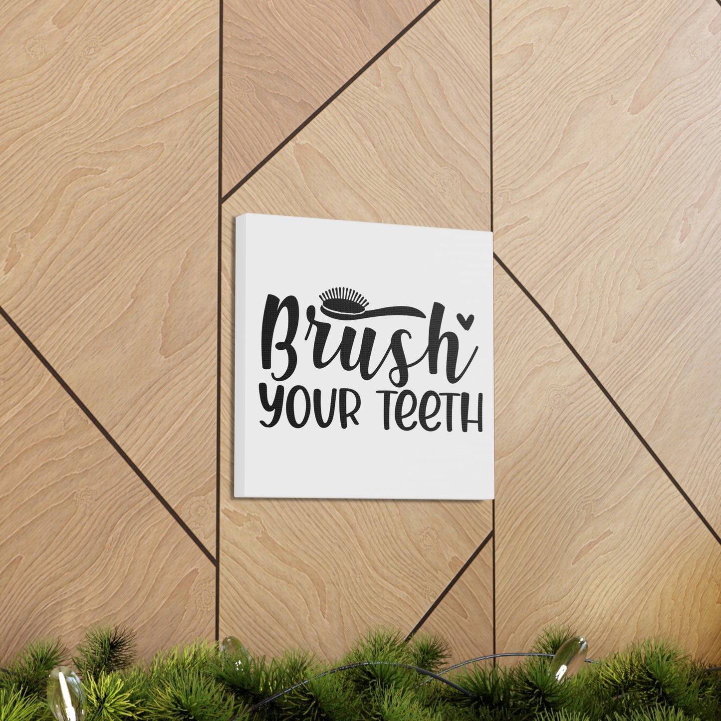 Brush Your Teeth Canvas Square Wraps w/o Frame