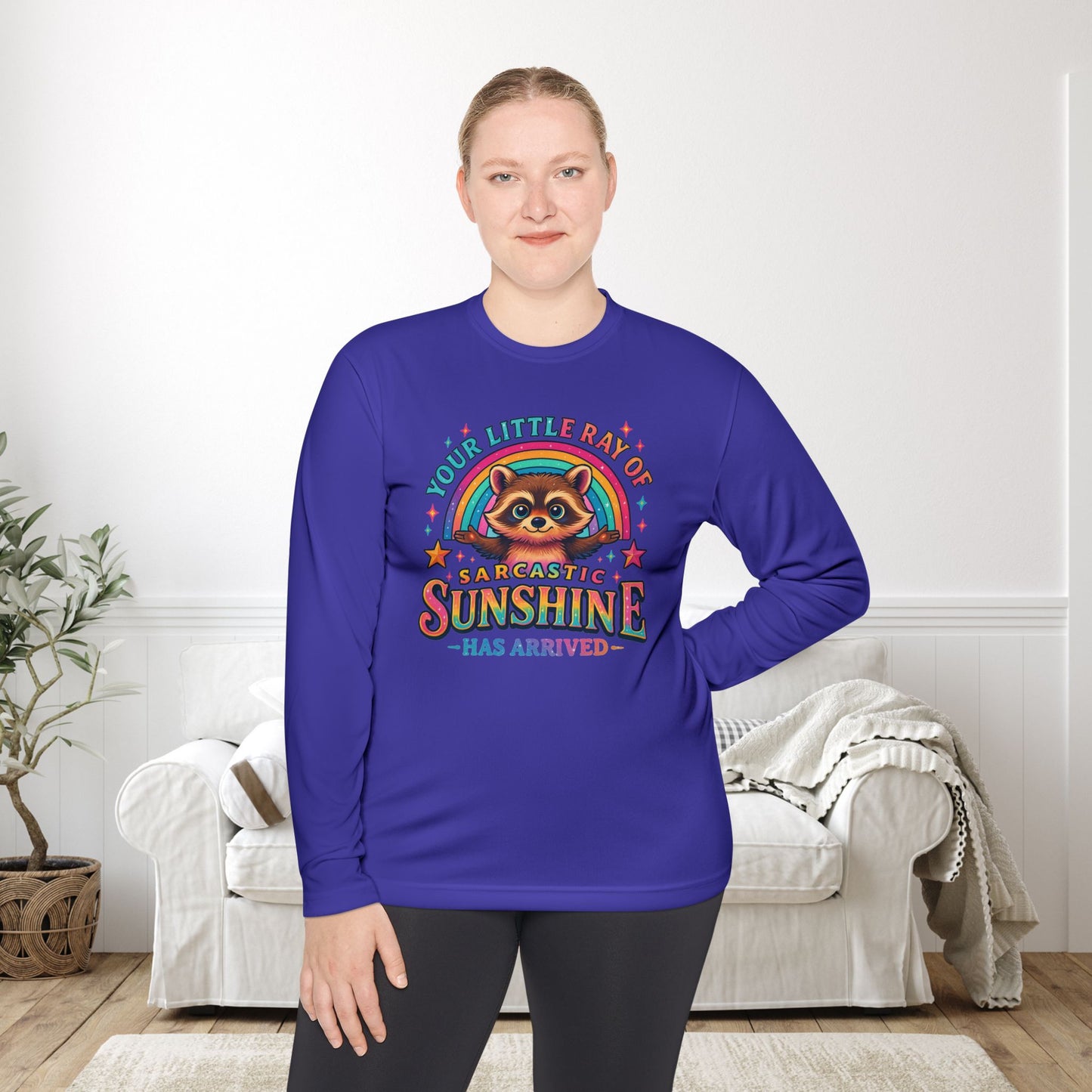 Your Little Ray of Sarcastic Sunshine Has Arrived (Racoon) Adult Long Sleeve Tee