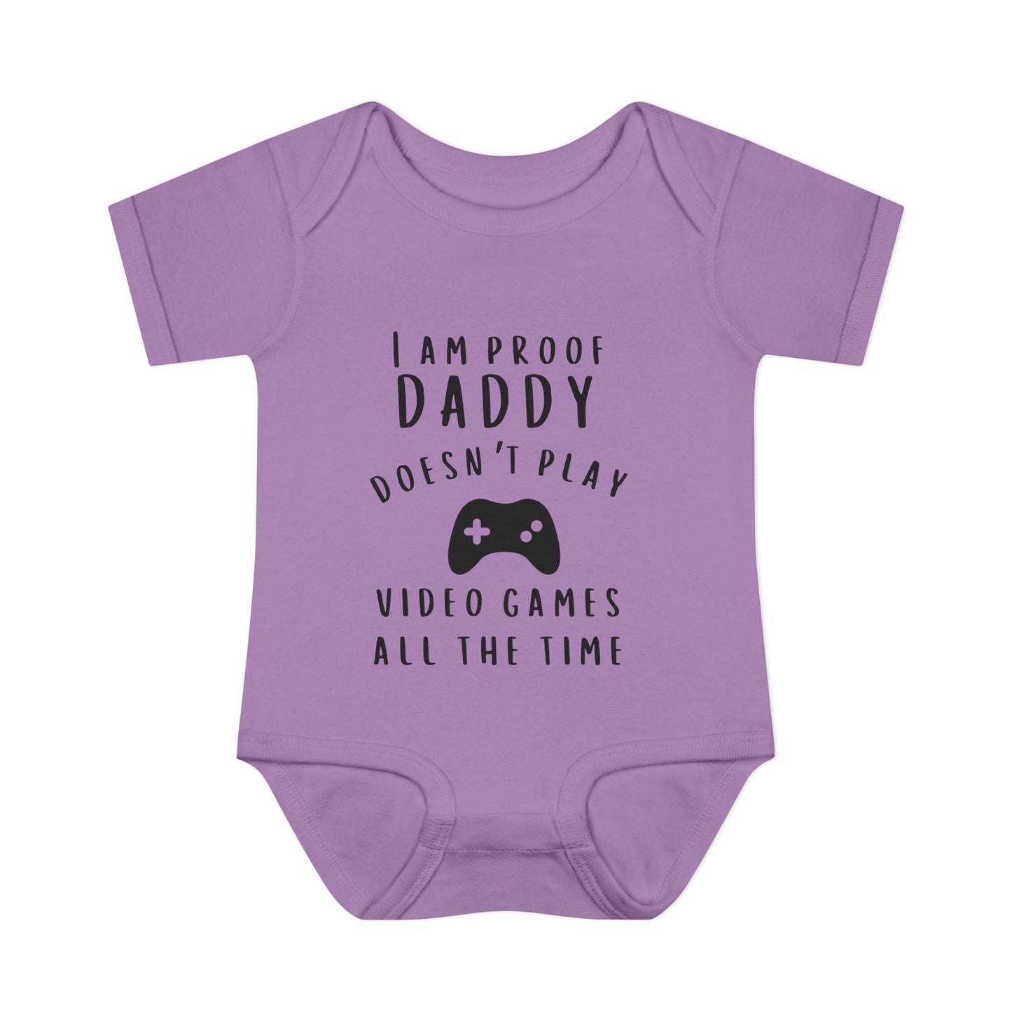 I Am Proof Daddy Doesn't Play Video Games All The Time Infant Baby Rib Bodysuit