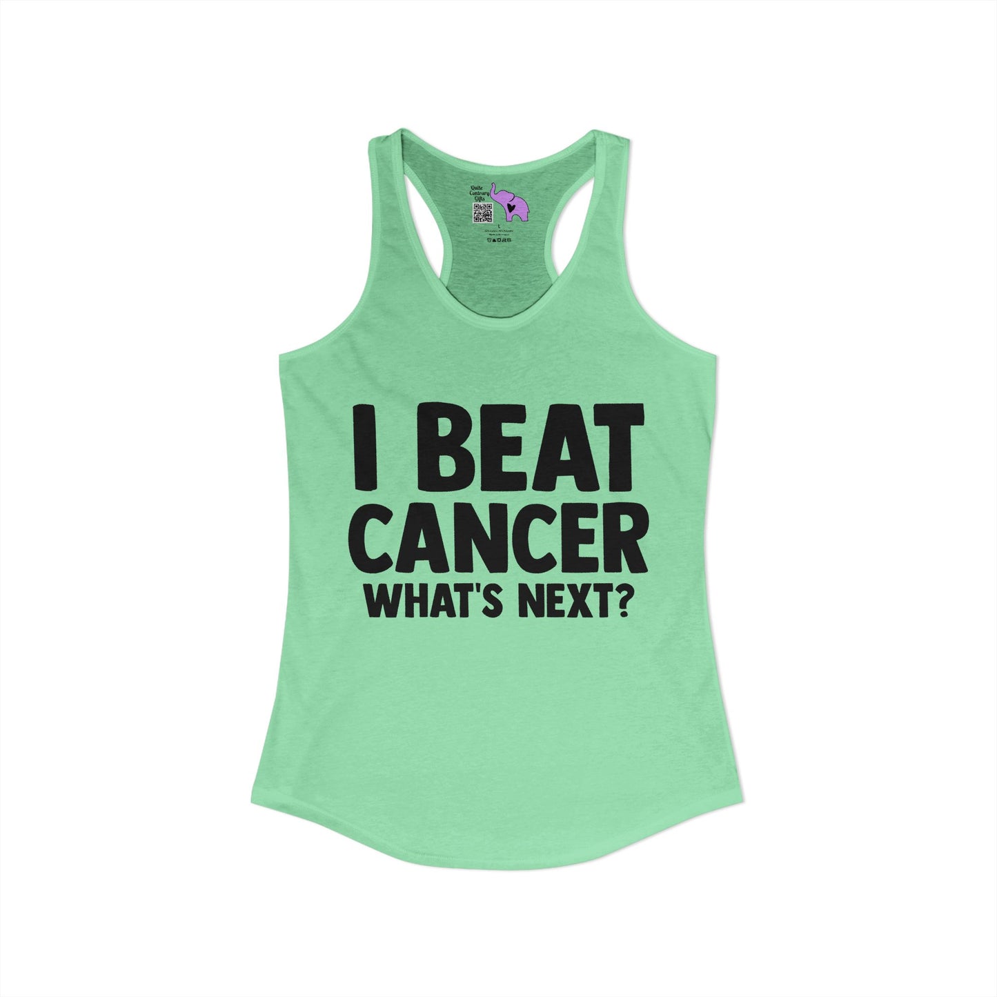 I Beat Cancer What's Next? Women's Ideal Racerback Tank