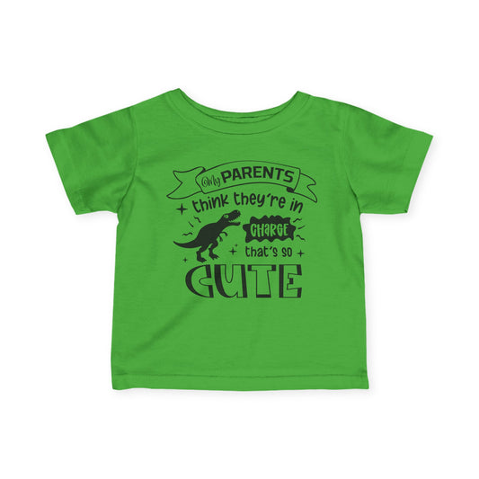 My Parents Think They're In Charge That's So Cute Infant Soft T-Shirt