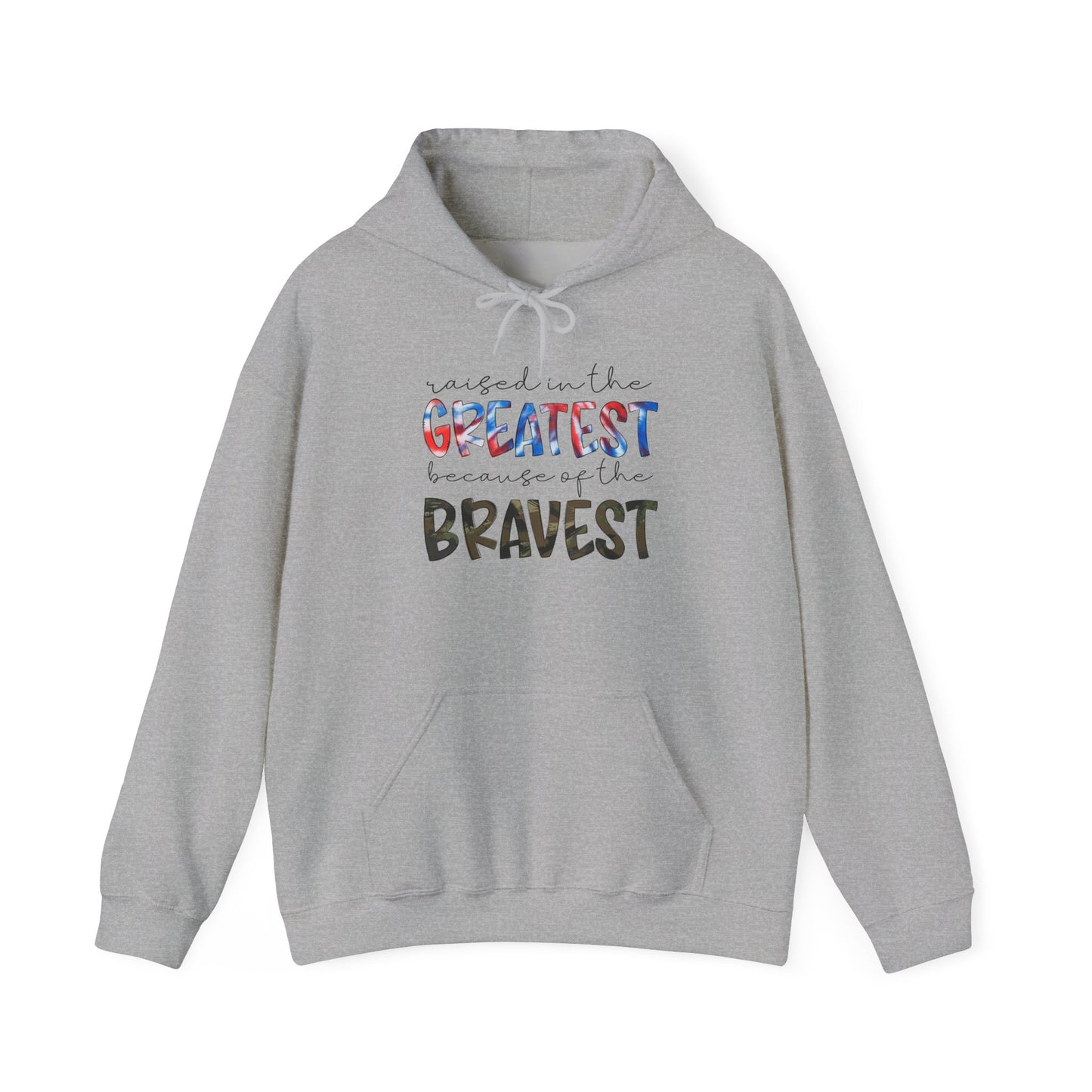 Raised In The Greatest Because Of The Bravest Heavy Blend™ Hooded Sweatshirt