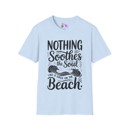 Nothing Soothes the Soul Like A Walk on the Beach Adult T-shirt