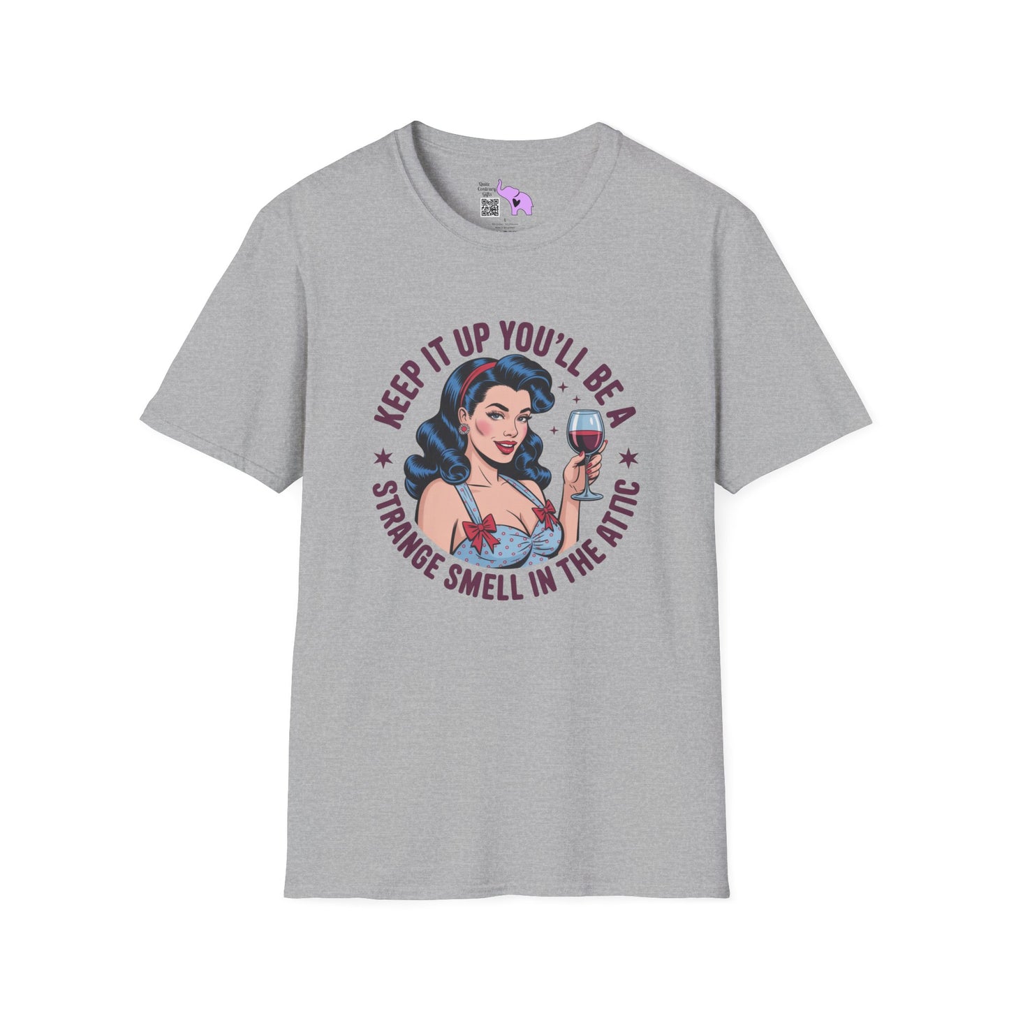 Keep It Up You'll Be A Strange Smell In The Attic Adult T-shirt