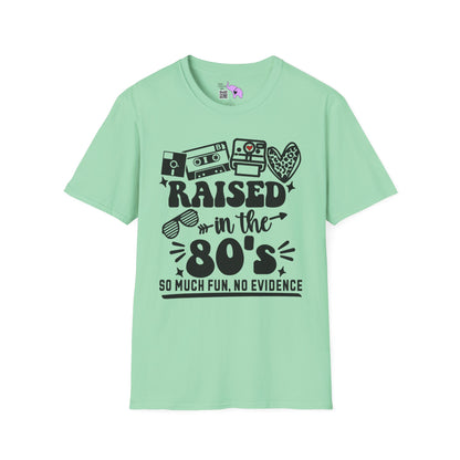 Raised In The 80's So Much Fun No Evidence Adult T-shirt