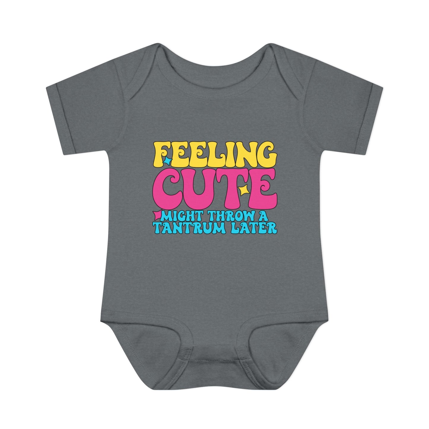 Feeling Cute Might Throw A Tantrum Later Baby Rib Bodysuit
