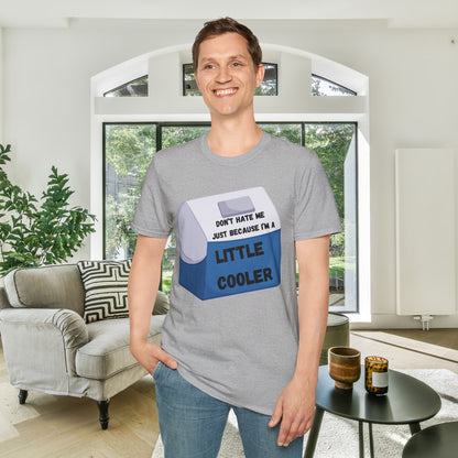 Don't Hate Me Just Because I'm A Little Cooler Adult T-shirt
