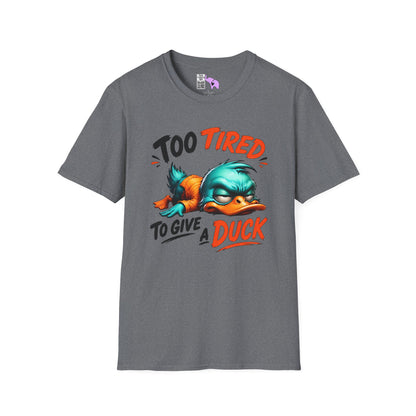 Too Tired To Give A Duck Adult T-shirt