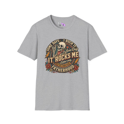 Some Days I Rock It Some Days It Rocks Me Either Way We're Rockin' Fatherhood Adult T-shirt