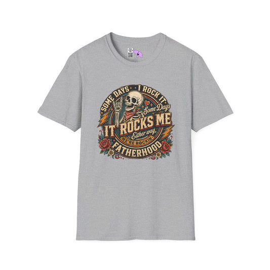 Some Days I Rock It Some Days It Rocks Me Either Way We're Rockin' Fatherhood Adult T-shirt