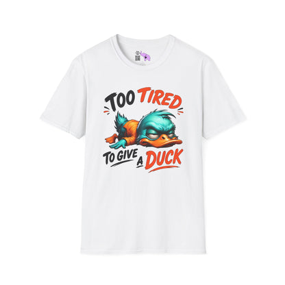 Too Tired To Give A Duck Adult T-shirt