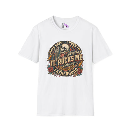 Some Days I Rock It Some Days It Rocks Me Either Way We're Rockin' Fatherhood Adult T-shirt