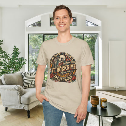 Some Days I Rock It Some Days It Rocks Me Either Way We're Rockin' Fatherhood Adult T-shirt