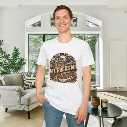Some Days I Rock It Some Days It Rocks Me Either Way We're Rockin' Fatherhood Adult T-shirt